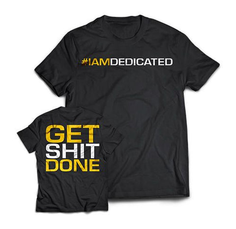 Dedicated T-Shirt 'Get Shit Done'